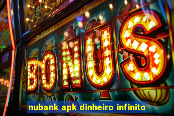 nubank apk dinheiro infinito